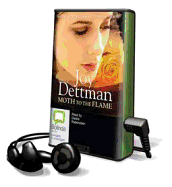 Moth to the Flame - Dettman, Joy, and Rubenstein, Deidre (Read by)