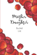 Mother and Daughter Bucket List: Write a Bucket List of Goals and Dreams