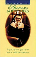 Mother Angelica's Answers, Not Promises - Mother Mary Angelica, and Angelica, Mary, and Allison, Christine