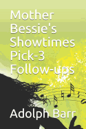 Mother Bessie's Showtimes Pick-3 Follow-Ups