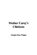 Mother Carey's Chickens - Wiggin, Douglas Kate