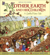 Mother Earth and Her Children: A Quilted Fairy Tale - Von Olfers, Sibylle, and Zipes, Jack (Translated by)