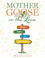 Mother Goose on the Loose--Here, There, and Everywhere