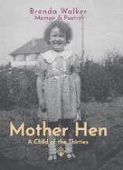 Mother Hen: A Child of the Thirties