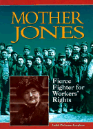 Mother Jones: Fierce Fighter for Workers' Rights - Josephson, Judith Pinkerton