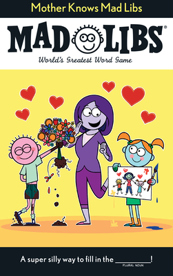 Mother Knows Mad Libs: World's Greatest Word Game - Fabiny, Sarah