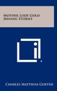 Mother Lode Gold Mining Stories