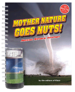 Mother Nature Goes Nuts!: Amazing Natural Disasters