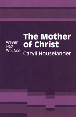 Mother of Christ - Houselander, Caryll