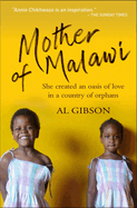Mother of Malawi: She created an oasis of love in a country of orphans