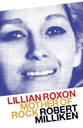 Mother of Rock: Lilian Roxon