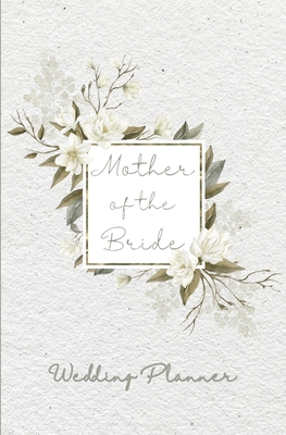 Mother of the Bride Wedding Planner: Wedding Planning Organizer with detailed worksheets, budget planner, guest lists, seating charts, checklists and more to help you plan her Big Day! Small purse-sized planner. - Wedding Planners, Akamai