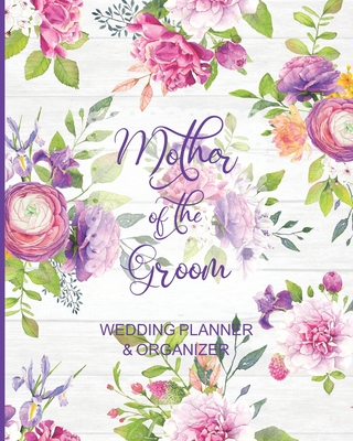 Mother of the Groom Wedding Planner & Organizer: Large Floral Wedding Planning Organizer - Seating charts - Guest Lists - Detailed worksheets - Checklists and More - Wedding Planners, Akamai
