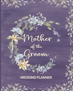 Mother of the Groom Wedding Planner: Purple Wedding Planner and Organizer with detailed worksheets and checklists.