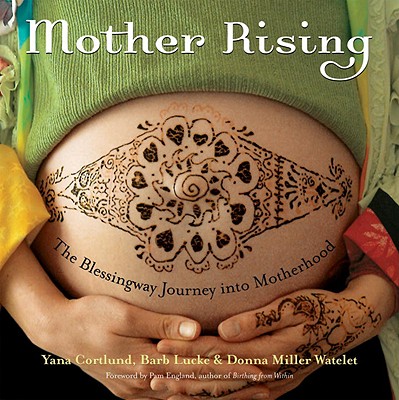 Mother Rising - Cortlund, Yana, and Lucke, Barb, and Watelet, Donna Miller