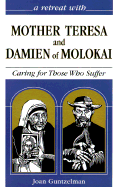 Mother Teresa and Damien of Molokai: Caring for Those Who Suffer