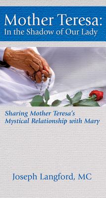 Mother Teresa: In the Shadow of Our Lady - Langford MC, Joseph