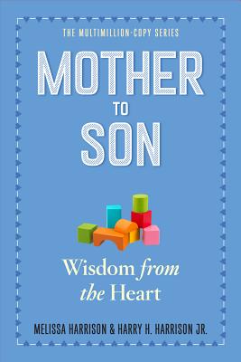 Mother to Son, Revised Edition: Wisdom from the Heart - Harrison, Melissa, and Harrison Jr, Harry H