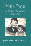 Mother Tongue: A Broken Hungarian Love Song