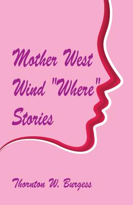 Mother West Wind Where Stories - Burgess, Thornton W
