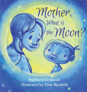Mother, What Is the Moon?