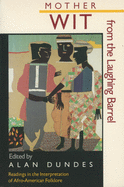 Mother Wit from the Laughing Barrel: Readings in the Interpretation of Afro-American Folklore