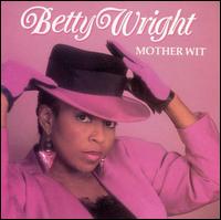 Mother Wit - Betty Wright