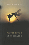 Motherhood Exaggerated