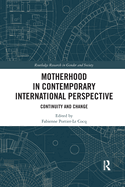 Motherhood in Contemporary International Perspective: Continuity and Change