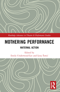 Mothering Performance: Maternal Action