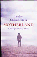 Motherland: A Philosophical History of Russia - Chamberlain, Lesley