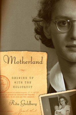 Motherland: Growing Up with the Holocaust - Goldberg, Rita