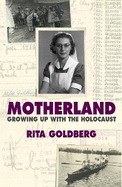 Motherland: Growing Up With the Holocaust