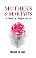 Mothers and Martyrs: Infinite Injustice