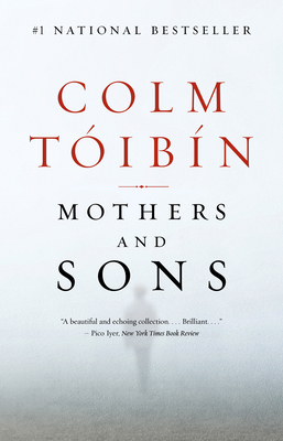 Mothers and Sons: Stories - Toibin, Colm