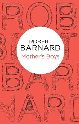 Mother's Boys - Barnard, Robert