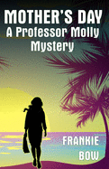 Mother's Day: A Professor Molly Mystery