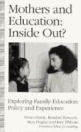 Mothers & Education, Inside Out?: Exploring Family-Education Policy & Experience