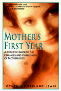 Mother's First Year: A Realistic Guide to the Changes and Ch