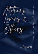 Mothers, Lovers & Others: New and Selected Poems