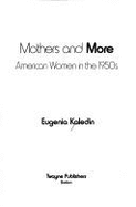 Mothers & More: American Women in the 1950s