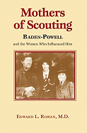 Mothers of Scouting: Baden-Powell and the Women Who Influenced Him