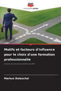 Motifs et facteurs d'influence pour le choix d'une formation professionnelle