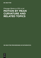 Motion by Mean Curvature and Related Topics: Proceedings of the International Conference Held at Trento, Italy, 20-24, 1992