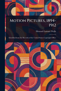 Motion Pictures, 1894-1912