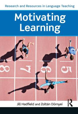 Motivating Learning - Drnyei, Zoltn, and Hadfield, Jill