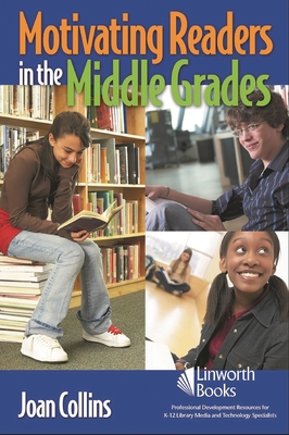 Motivating Readers in the Middle Grades - Collins, Joan