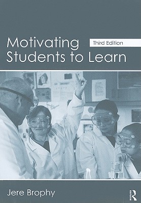 Motivating Students to Learn - Brophy, Jere E