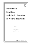 Motivation, Emotion, and Goal Direction in Neural Networks