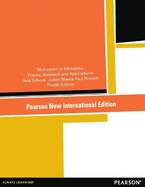 Motivation in Education: Theory, Research, and Applications: Pearson New International Edition